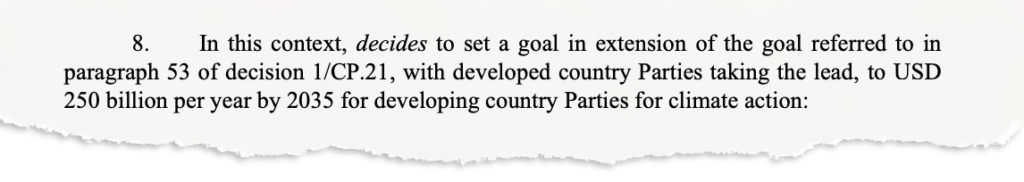 8. In this context, decides to set a goal in extension of the goal referred to in paragraph 53 of decision 1/CP.21, with developed country Parties taking the lead, to USD 250 billion per year by 2035 for developing country Parties for climate action: