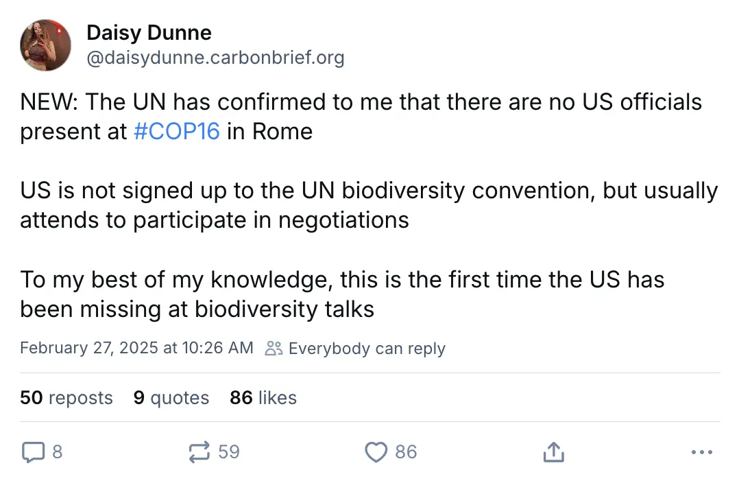 Daisy Dunne on BlueSky (‪@daisydunne.carbonbrief.org‬): "NEW: The UN has confirmed to me that there are no US officials present at #COP16 in Rome US is not signed up to the UN biodiversity convention, but usually attends to participate in negotiations To my best of my knowledge, this is the first time the US has been missing at biodiversity talks"